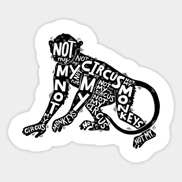 not my circus Sticker by MatthewTaylorWilson